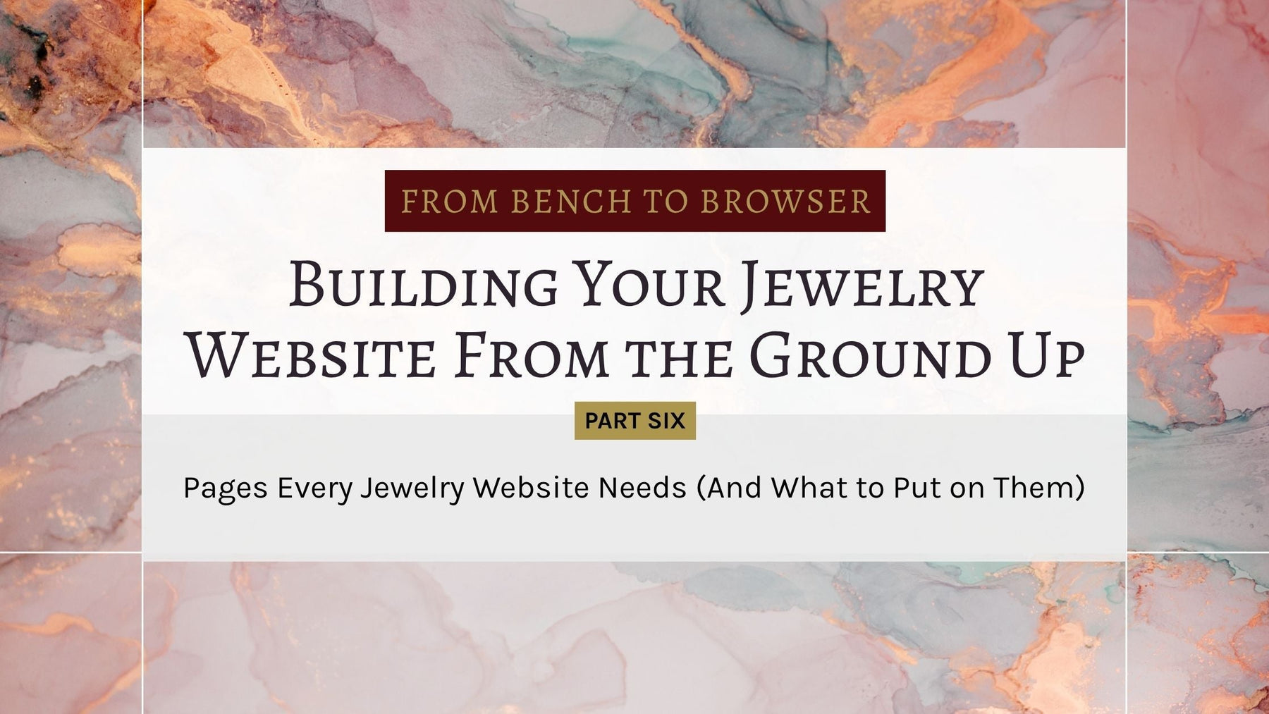 Pages Every Jewelry Website Needs (And What to Put on Them)