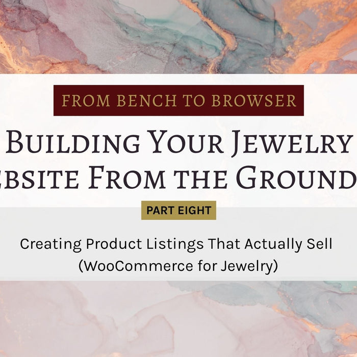 Creating Product Listings That Actually Sell (WooCommerce for Jewelry)