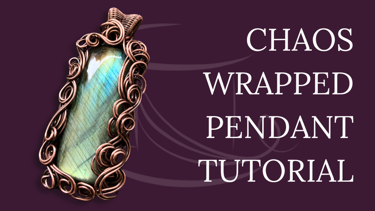 Chaos Wrapped Pendant Tutorial (Online)